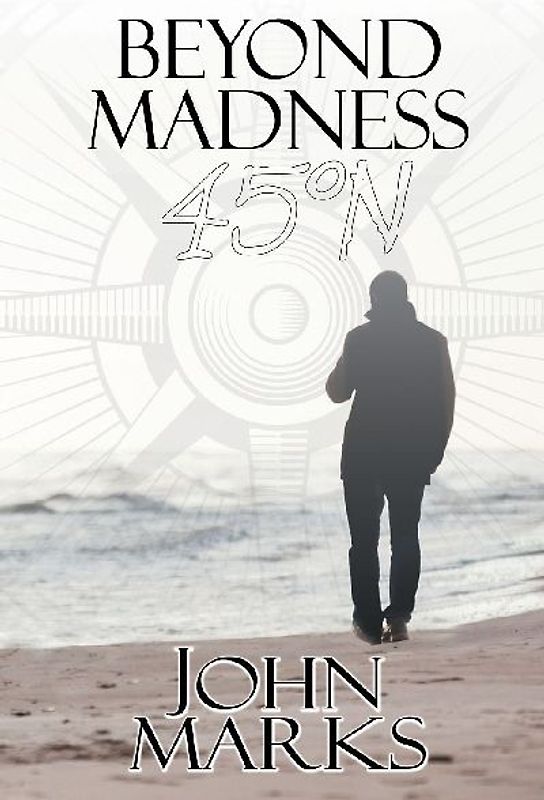 Beyond Madness 45°N