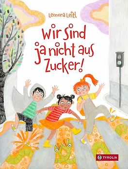 Wir sind ja nicht aus Zucker