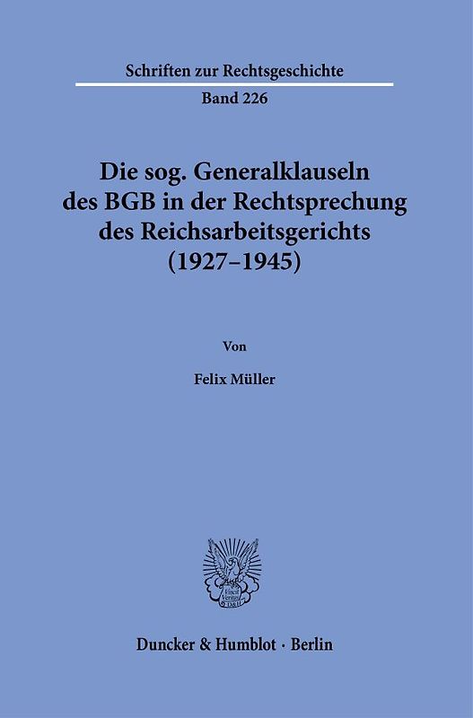 Die sog. Generalklauseln des BGB in der Rechtsprechung des Reichsarbeitsgerichts (1927–1945)