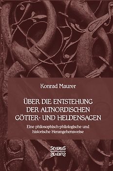 Über die Entstehung altnordischer Götter- und Heldensagen