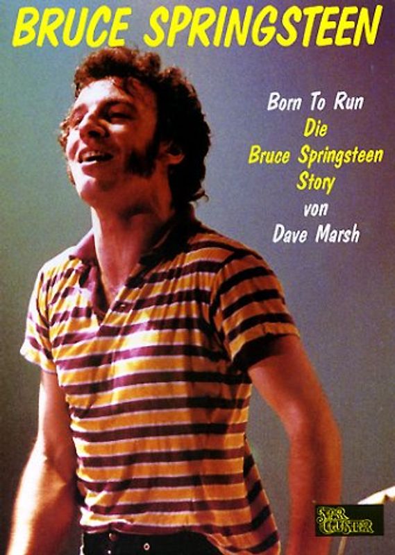 Born To Run. Die Bruce Springsteen Story