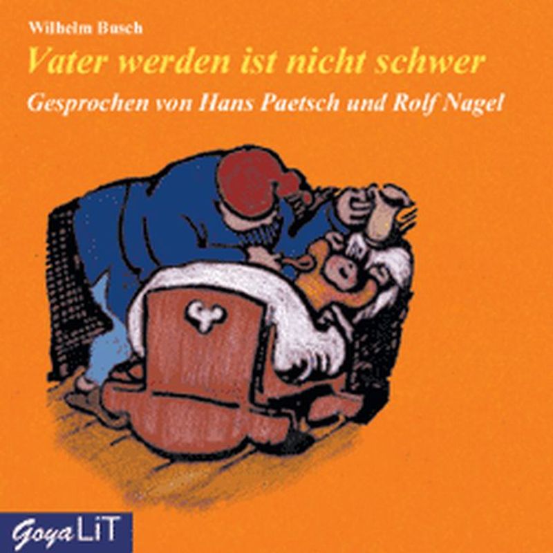Vater werden ist nicht schwer. Das Wilhelm Busch-Geschenk-Hörbuch