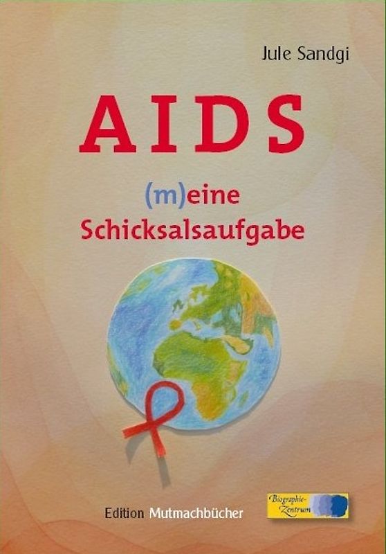 AIDS - (m)eine Schicksalsaufgabe - Band 1