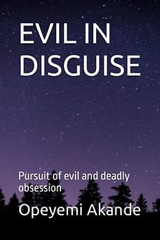 EVIL IN DISGUISE: Pursuit of evil and deadly obsession