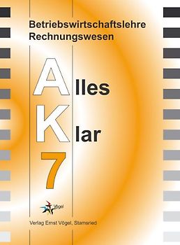 Betriebswirtschaftslehre /Rechnungswesen Alles Klar 7. Für die 7..... Lehrbuch