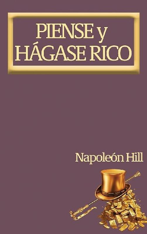 Piense y Hágase Rico.