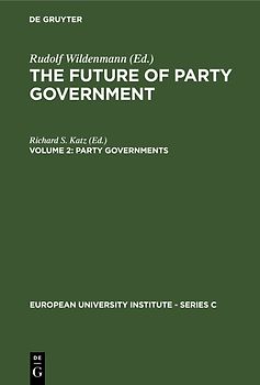 The Future of Party Government / Party Governments