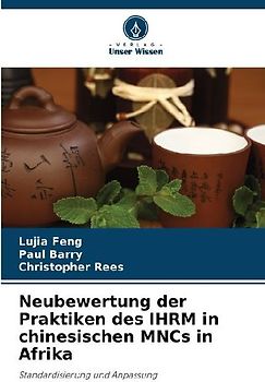 Neubewertung der Praktiken des IHRM in chinesischen MNCs in Afrika