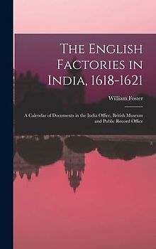 The English Factories in India, 1618-1621