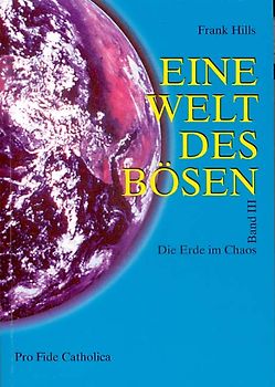 Eine Welt des Bösen / Die Erde im Chaos