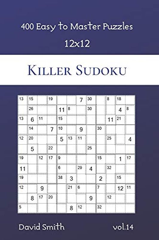 Killer Sudoku - 400 Easy to Master Puzzles 12x12 vol.14
