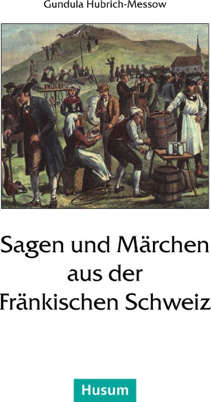Sagen und Märchen aus der Fränkischen Schweiz
