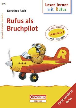 Dorothee Raab - Lesen lernen mit Rufus / Lesestufe 1 - Rufus als Bruchpilot