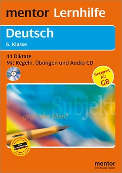 mentor Lernhilfe: Deutsch  6. Klasse - Buch mit Audio-CD. 44 Diktate - Mit Regeln, Übungen und Audio-CD