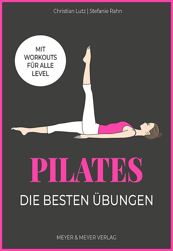 Pilates – Die 50 besten Übungen