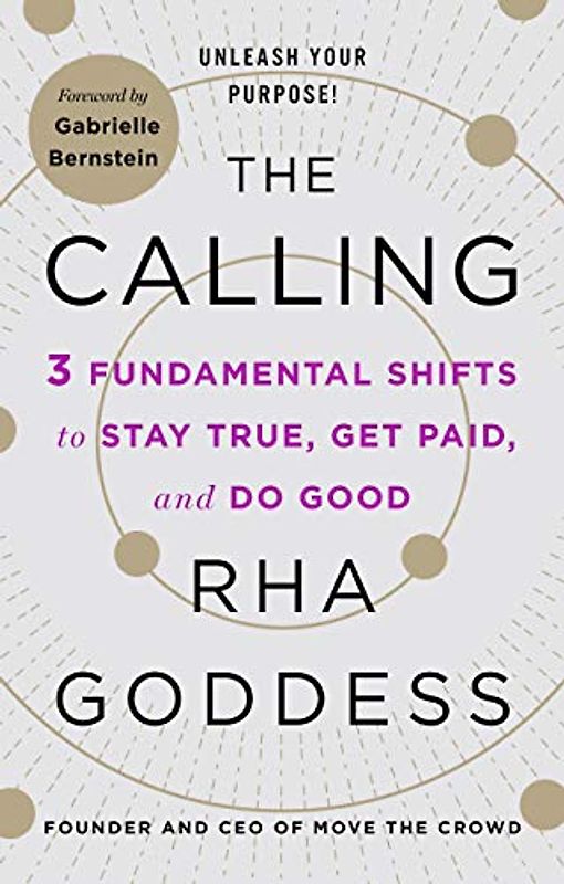 Calling: 3 Fundamental Shifts to Stay True, Get Paid, and Do Good