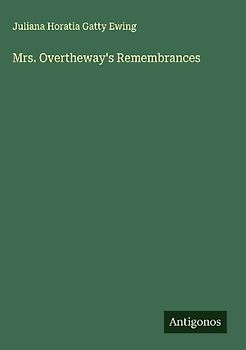 Mrs. Overtheway's Remembrances