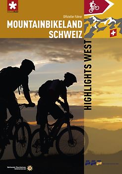 Mountainbikeland Schweiz - Highlights West