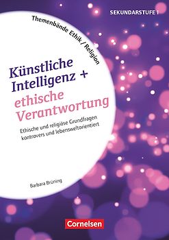 Themenbände Religion und Ethik - Religiöse und ethische Grundfragen kontrovers und lebensweltorientiert - Klasse 5-10