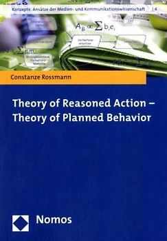 Theory of Reasoned Action - Theory of Planned Behavior