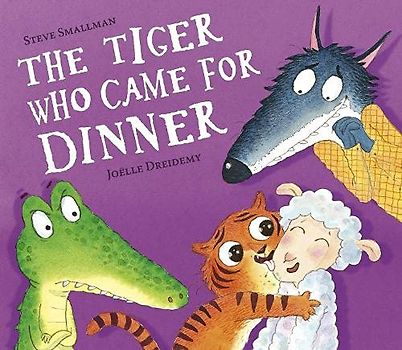The Tiger Who Came for Dinner (The Lamb Who Came For Dinner, Band 4)