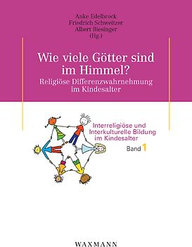 Wie viele Götter sind im Himmel? Religiöse Differenzwahrnehmung im Kindesalter