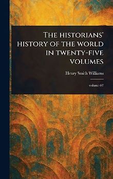 The Historians' History of the World in Twenty-five Volumes