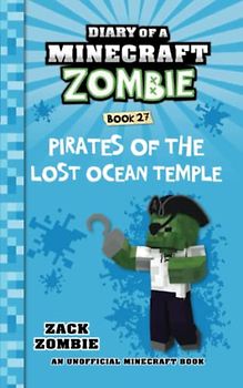 Diary of a Minecraft Zombie Book 27: Pirates of the Lost Ocean Temple