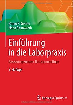 Einführung in die Laborpraxis. Basiskompetenzen für Laborneulinge
