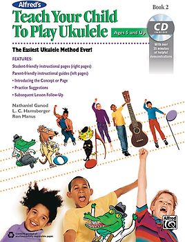 Alfred's Teach Your Child to Play Ukulele, Book 2