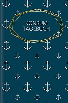 Konsumtagebuch: Als Selbsthilfe zum Ausfüllen für die täglich Dokumentation deines Konsums | Motiv: Anker