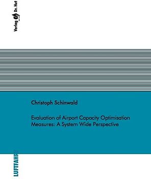 Evaluation of Airport Capacity Optimisation Measures: A System Wide Perspective