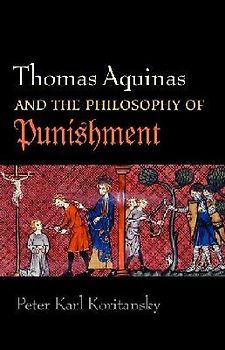 Thomas Aquinas and the Philosophy of Punishment