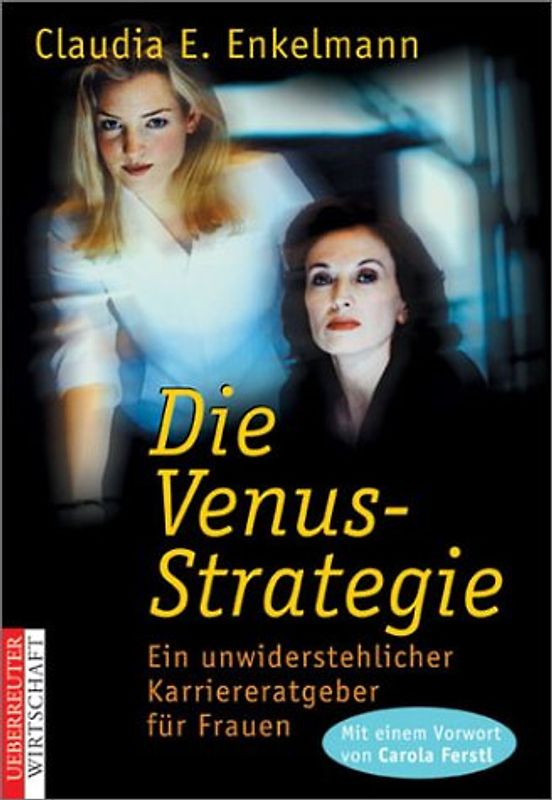 Die Venus-Strategie. Ein unwiderstehlicher Karriereratgeber für Frauen