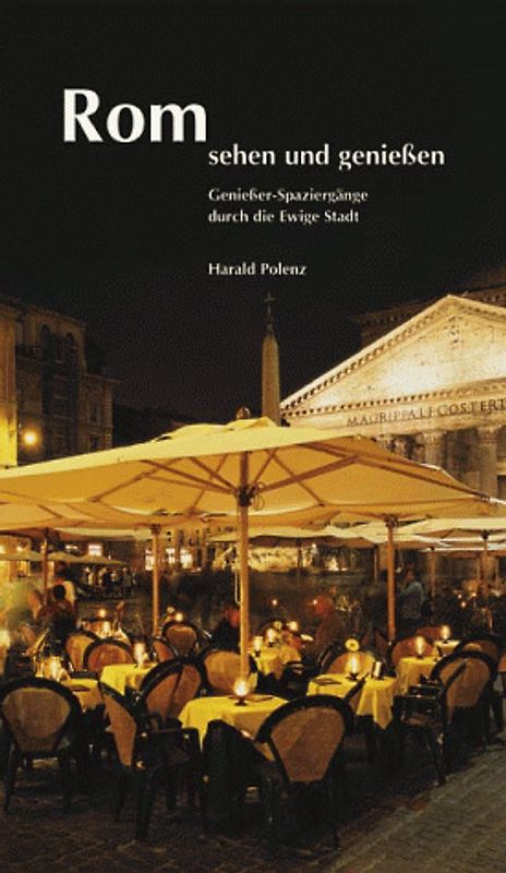 Rom - sehen und geniessen