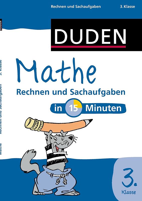Mathe in 15 Minuten – Rechnen und Sachaufgaben 3. Klasse