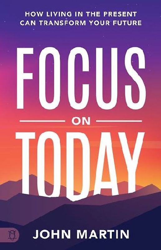 Focus on Today