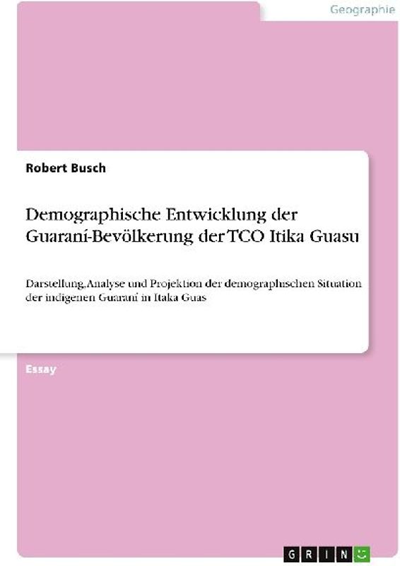 Demographische Entwicklung der Guaraní-Bevölkerung der TCO Itika Guasu