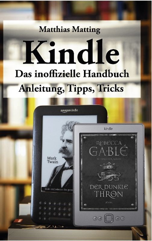 Kindle - das inoffizielle Handbuch