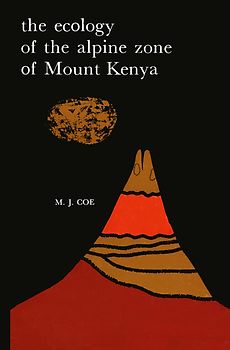 The Ecology of the Alpine Zone of Mount Kenya