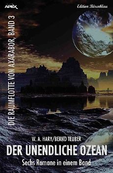 DIE RAUMFLOTTE VON AXARABOR / DER UNENDLICHE OZEAN - DIE RAUMFLOTTE VON AXARABOR, BAND 3