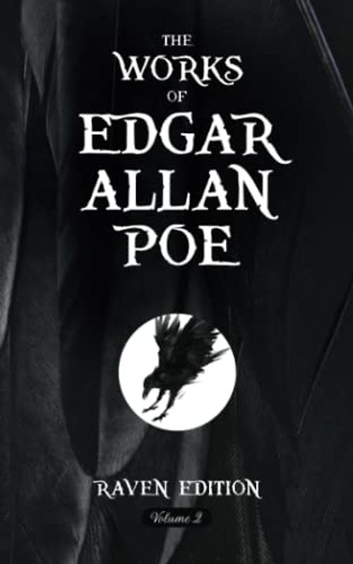 The Works of Edgar Allan Poe: The Original Scripture of the 1903 Raven Edition – Volume Two (Annotated)