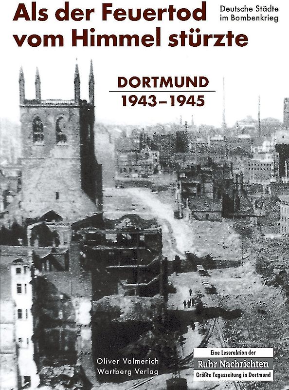 Als der Feuertod vom Himmel stürzte - Dortmund 1943-1945