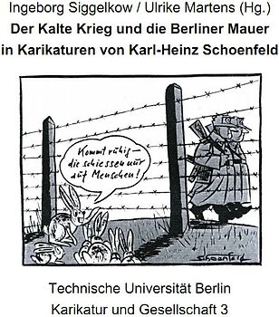 Der Kalte Krieg und die Berliner Mauer in Karikaturen von Karl-Heinz Schoenfeld