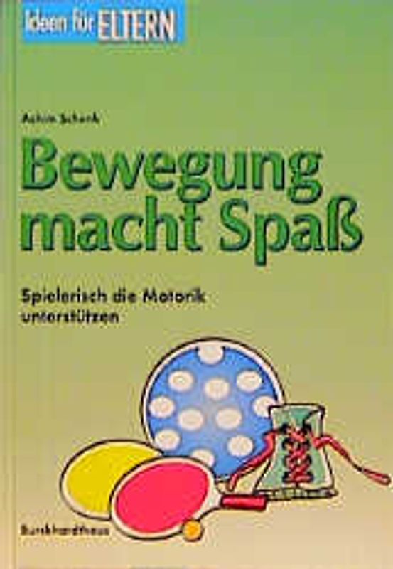 Bewegung macht Spass. Spielerisch die Motorik unterstützen
