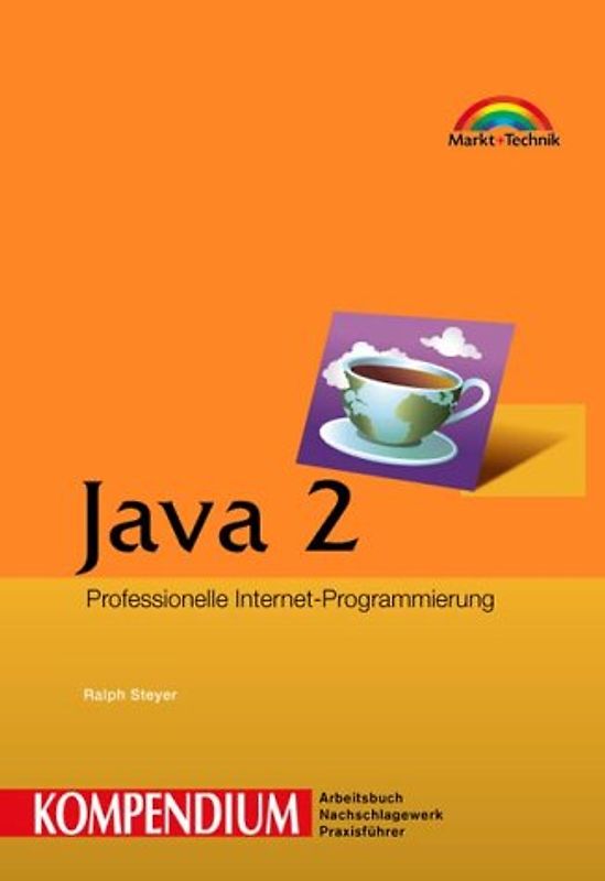 Java 2. Java 2 für Einsteiger und Profis. Komplette Darstellung des JDK 2. Praktischer Einsatz von Java 2 anhand zahlreicher Beispiele