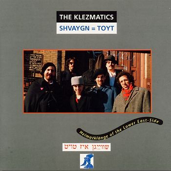 the Klezmatics - Shvaygn=toyt