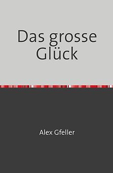 Das grosse Glück