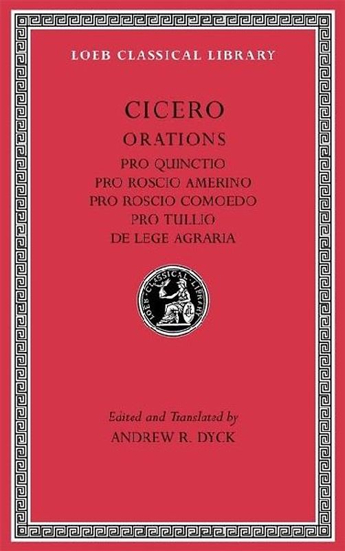 Pro Quinctio. Pro Roscio Amerino. Pro Roscio Comoedo. Pro Tullio. de Lege Agraria