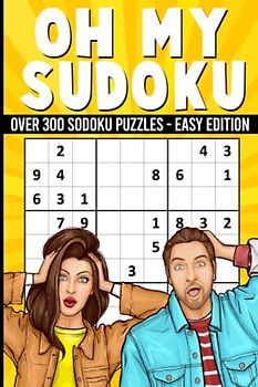 Oh My Sudoku Easy Edition: Logic Puzzle Book Games for Adults Teens, Seniors and Clever Kids
